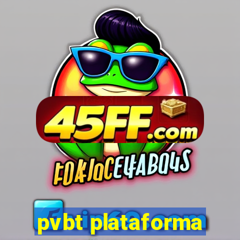 pvbt plataforma